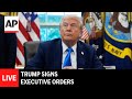 LIVE: Trump signs executive orders