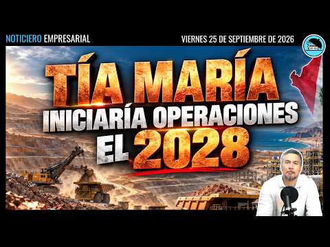 Tía María iniciaría operaciones el 2028 noticiaseconómicas