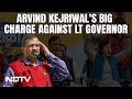 Arvind Kejriwals Big Charge: Delhi Lt Governor Threatening Officials With ED, CBI Action