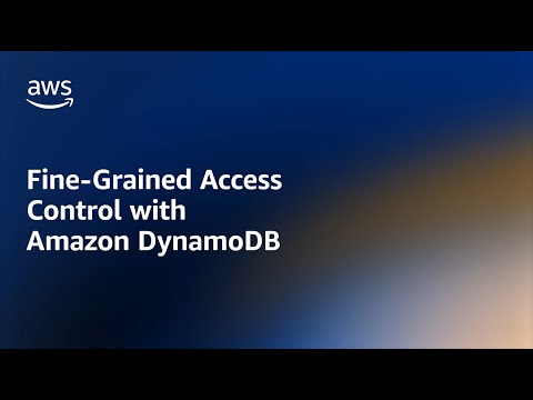 Fine-Grained Access Control in Amazon DynamoDB - Amazon DynamoDB Nuggets | Amazon Web Services