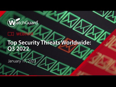 Webinar: Top Security Threats Worldwide: Q3 2022 - 17 January 2023