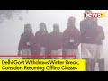 Delhi Govt Withdraws Winter Break | Decision On Resumption Of Offline Classes | NewsX