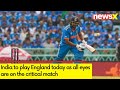 India to play England today | All Eyes on Critical Match | Powered by DafaNews