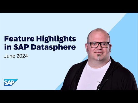 SAP Datasphere June 2024 – Top New Features and Enhancements