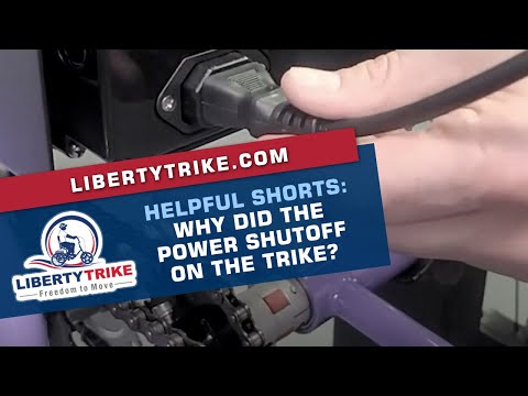 Liberty Trike Helpful Shorts | Why Did the Power Shut Off My Trike?