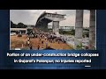 Breaking News: Under-Construction Bridge Collapses in Gujarat , No Injuries | News9