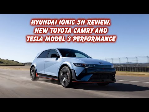 CarCast+Edmunds - Hyundai IONIC 5N review, new Toyota Camry and Tesla
Model 3 Performance