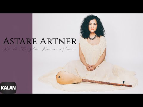 Astare Artner - Karlı Dağlar Karın Almış I Aşk Yolu © 2022 Kalan Müzik