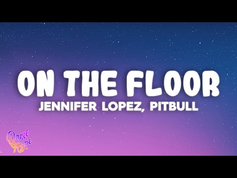 Jennifer Lopez - On The Floor ft. Pitbull