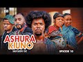 ASHURA KIUNO SEASON 2 - EPISODE 10 (Official Video)