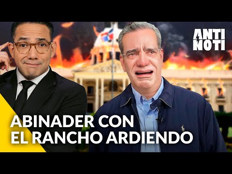 Abinader Con El Rancho Ardiendo [Editorial] | Antinoti