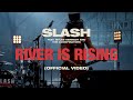 Slash & Myles Kennedy: The River Is Rising (music video 2021)