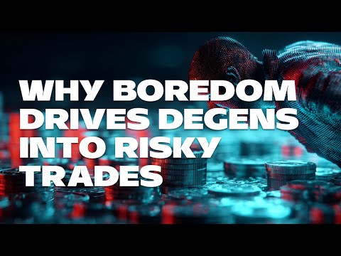 Boredom trading. Why degens take risky bets in crypto.
