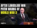 World War 3 | Russian President Putin Warns Of World War 3 In First Comment After Landslide Win