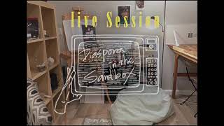 Diaspora in the Sandbox ~ live session in house ~feature. premiere