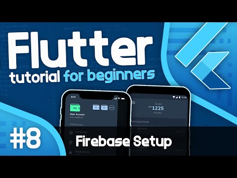 Flutter Tutorial For Beginners #8 - Flutter with Firebase Setup