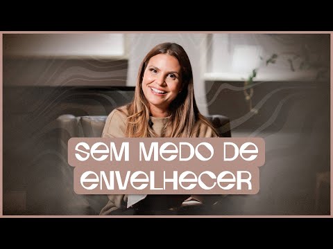 Medo de Envelhecer | Devocional | Aline Barros