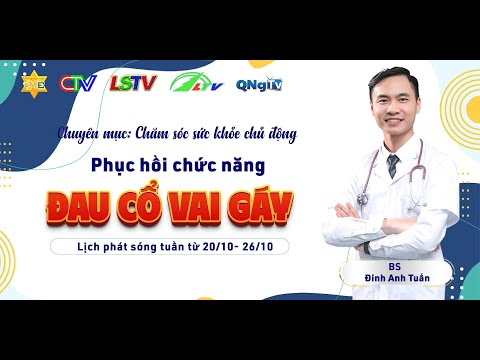 📺 [REPLAY] SỐ PHÁT SÓNG VỚI CHỦ ĐỀ: PHỤC HỒI CHỨC NĂNG ĐAU CỔ VAI GÁY