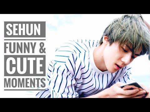 EXO Sehun Funny & Cute Moments
