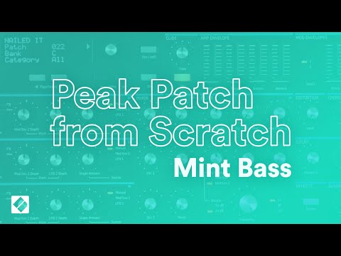 Peak Patch from Scratch - Mint Bass // Novation