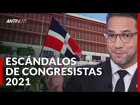 Escándalos de Congresistas Dominicanos 2021 Antinoti