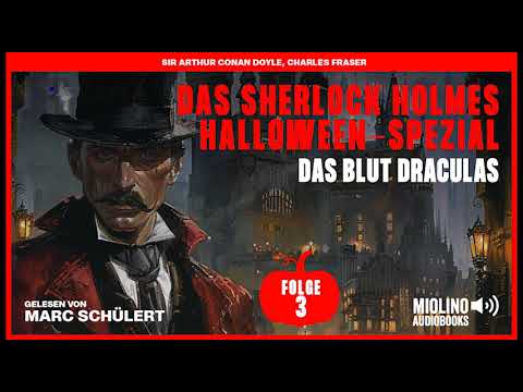 Das Sherlock Holmes Halloween-Spezial (Das Blut Draculas, Folge 3) - Marc Schülert