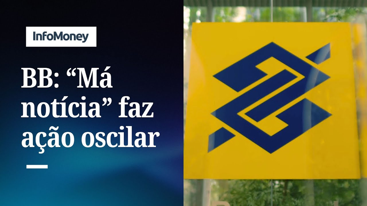 BB vê ações oscilarem após BC mostrar alta da inadimplência rural | InfoMoney News