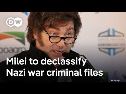 Argentina's Milei to declassify documents on Nazi war criminals who fled to Argentina | DW News