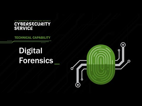 DHS Cybersecurity Service Technical Capabilities: Digital Forensics