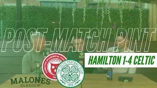 Hamilton 1-4 Celtic | Post-Match Pint