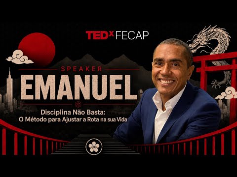 Discipline Is Not Enough: Adjusting the Course of Your Life. | Emanuel Andrade e Silva | TEDxFECAP