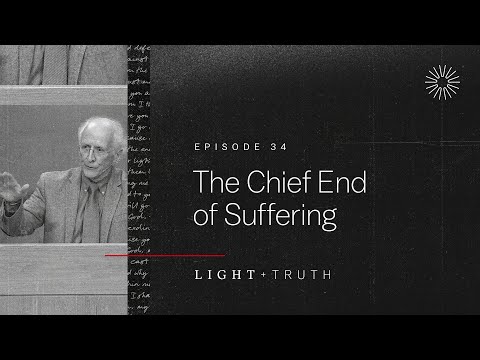 The Chief End of Suffering