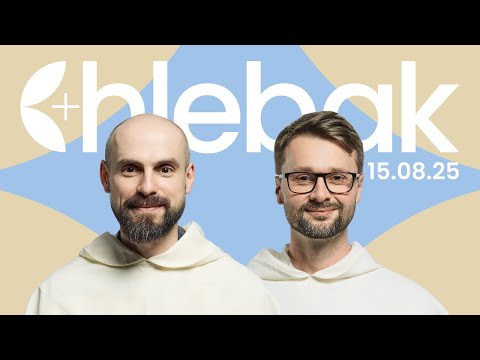 Chlebak ✠ 15.08.2025 – Szymon Bialik OP i Konrad Małachwiej OP