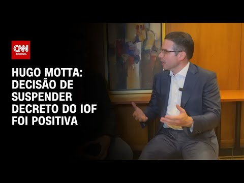 ​Hugo Motta diz à CNN que decisão de suspender decreto do IOF foi positiva | CNN 360º