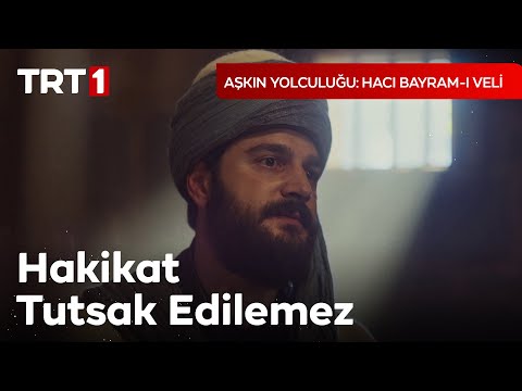 Zulüm Avludan Girince Töre Pencereden Çıkar - Aşkın Yolculuğu: Hacı Bayram-ı Veli 3. bölüm