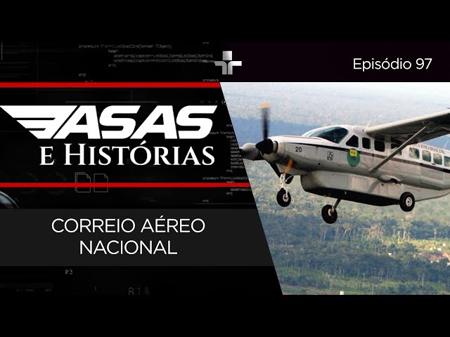 ASAS E HISTÓRIAS | EP. 97 | CORREIO AÉREO NACIONAL | 05/07/2025
