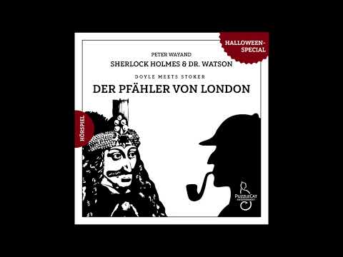 Sherlock Holmes & Dr. Watson: Doyle meets Stoker - Der Pfähler von London (Halloween-Special 2022)