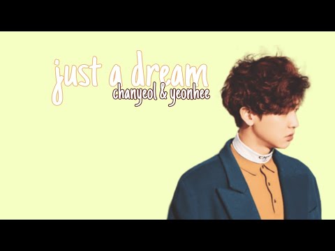 Chanyeol & Yeonhee ~ Just A Dream