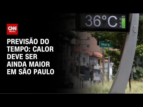 ​Previsão do tempo: calor deve ser ainda maior em São Paulo | CNN NOVO DIA