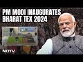 PM Modi LIVE | Prime Minister Narendra Modi Inaugurates Bharat Tex At Bharat Mandapam