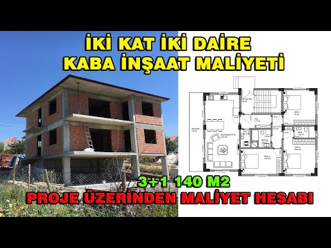 2 KAT 2 DAİRE 280 M2 KABA İNŞAAT MALİYETİ HESABI ÇATI DAHİL. 3+1 140 m2 DAİRELER.