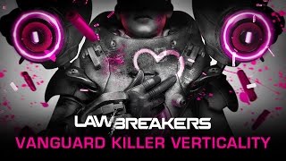 LawBreakers - Killer Verticality #2 - The Vanguard