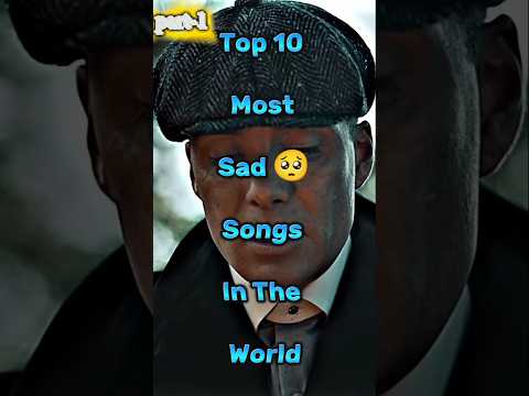 Top 10 Most Sad 😭 Songs In The World. #song #shorts