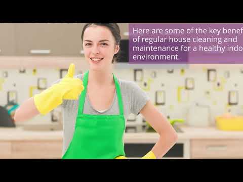 The Benefits Of Regular House Cleaning And Maintenance