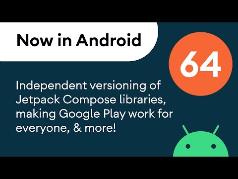 Now in Android: 64 – Independent versioning of Jetpack Compose libraries, and more!