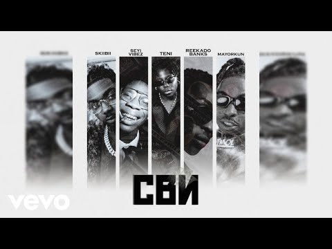 Image: Skiibii, Seyi Vibez, Teni - CBN (Official Audio) ft. Reekado Banks, Mayorkun (U)