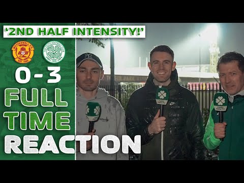 Motherwell 0-3 Celtic | '2nd Half INTENSITY!' | Full-Time Reaction