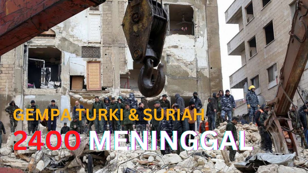 Korban Gempa Bumi Turki Dan Suriah Terus Bertambah
