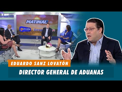 Eduardo Sanz Lovatón "Yayo", Director General de Aduanas | Matinal