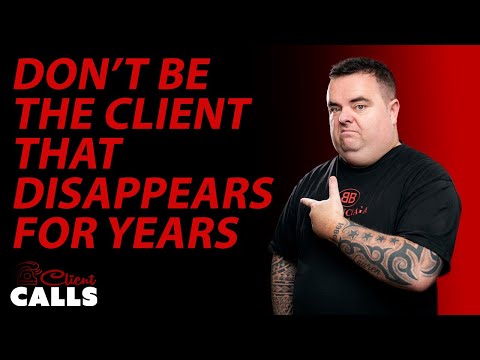 Don't Be the Client That Reappears After Years of Silence [Client Calls]